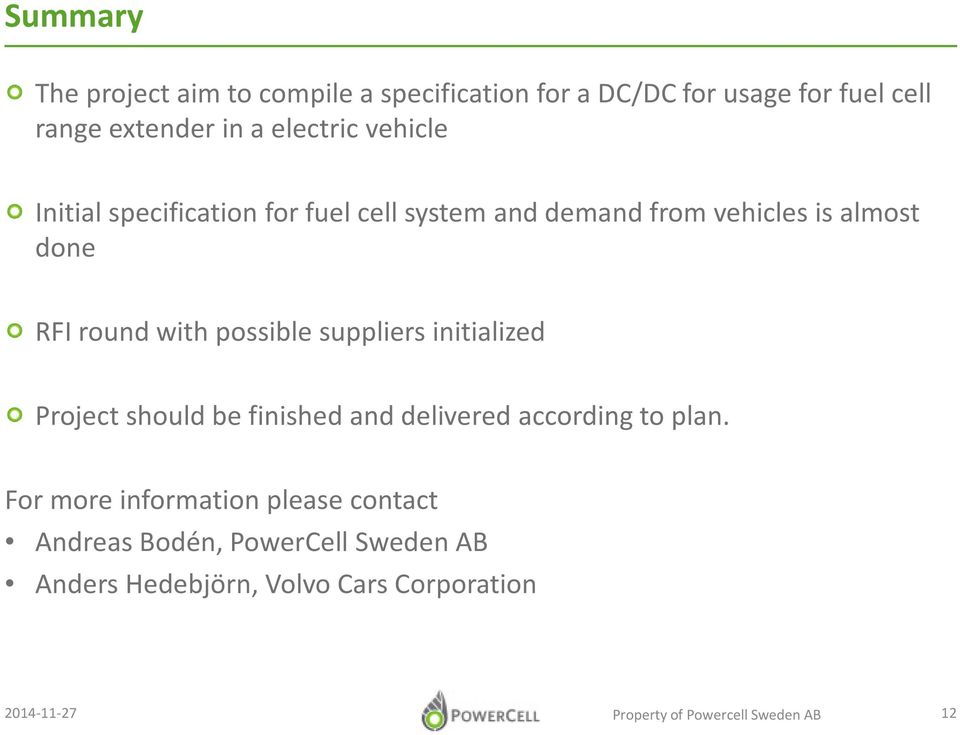 suppliers initialized Project should be finished and delivered according to plan.