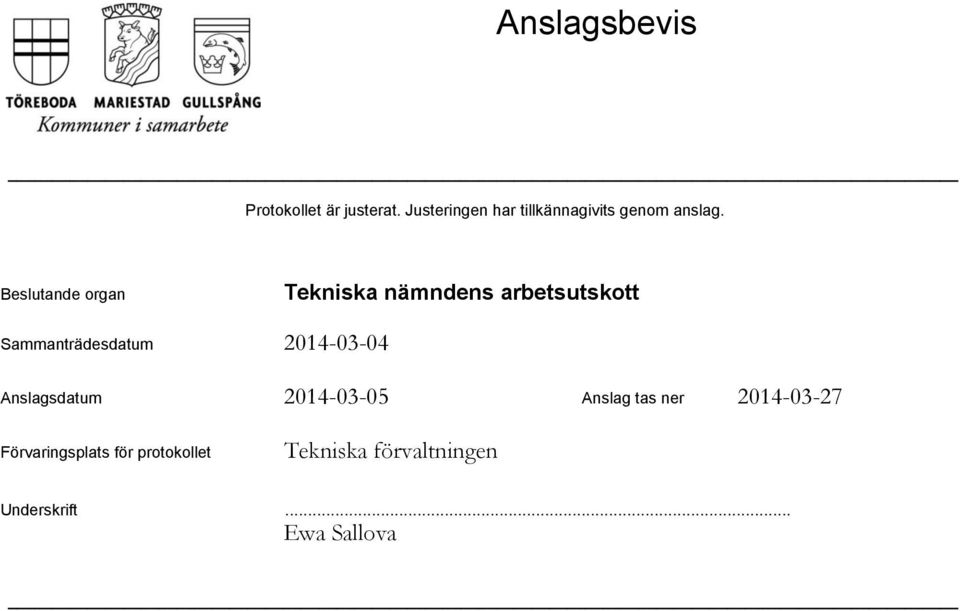 Beslutande organ Sammanträdesdatum Anslagsdatum 2014-03-05