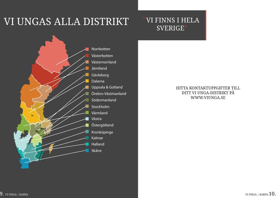 Södermanland Stockholm Värmland Västra Östergötland Kronköpinge Kalmar Halland