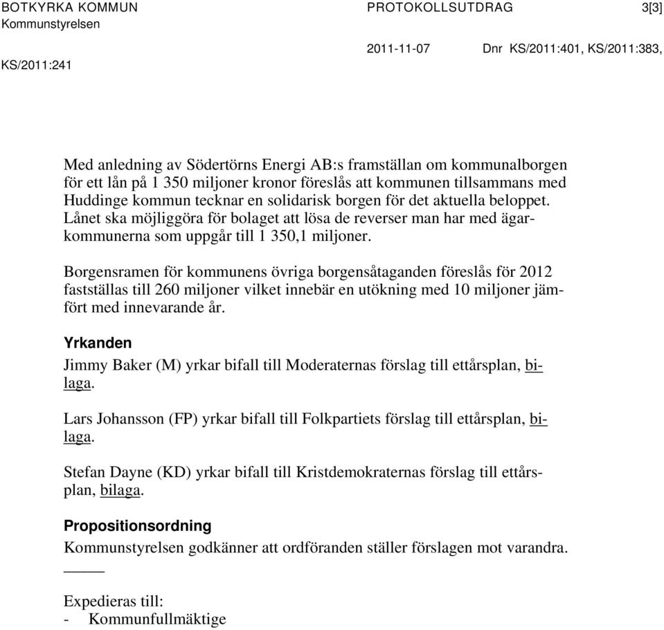 Lånet ska möjliggöra för bolaget att lösa de reverser man har med ägarkommunerna som uppgår till 1 350,1 miljoner.