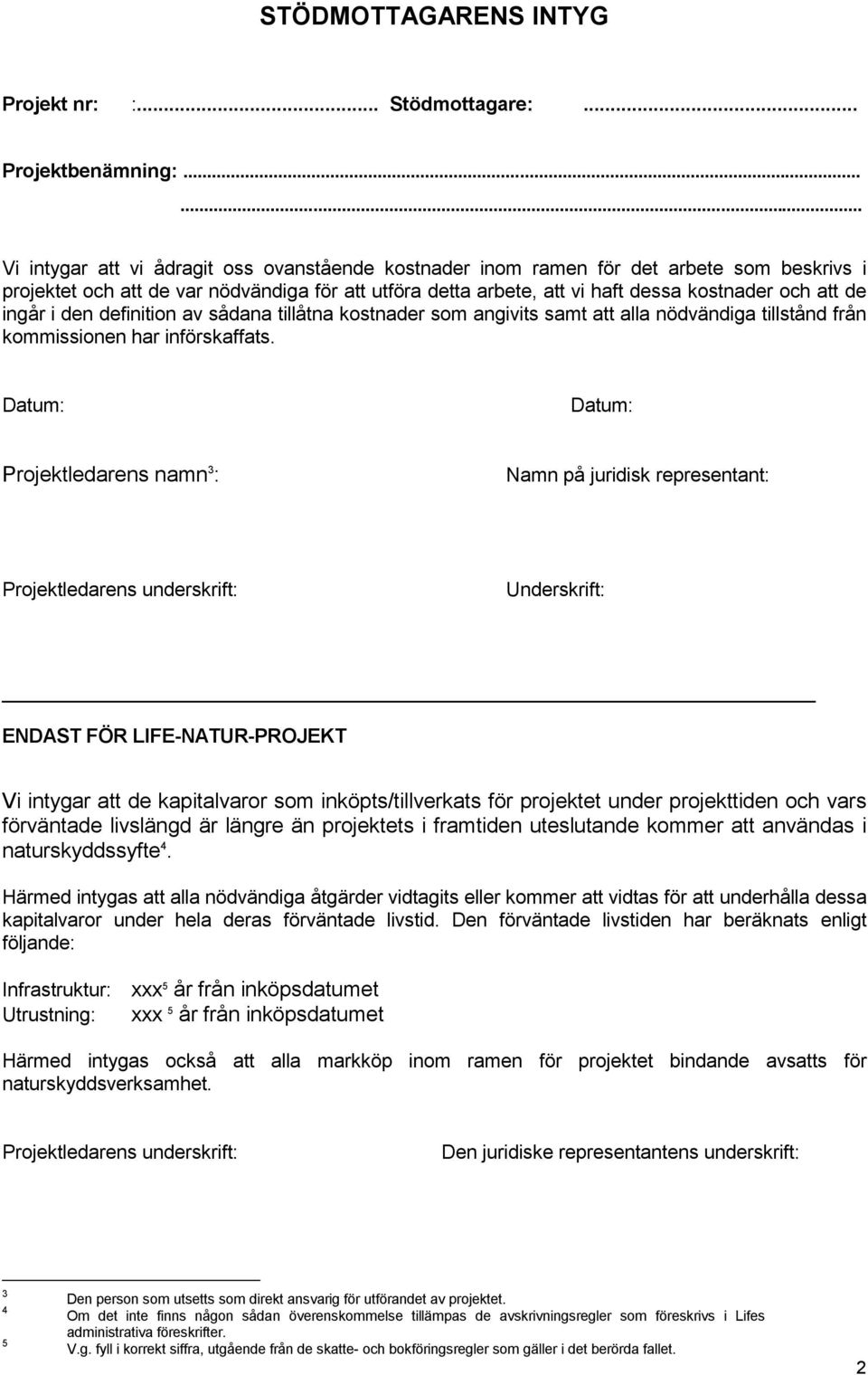 definition av sådana tillåtna som angivits samt att alla nödvändiga tillstånd från kommissionen har införskaffats.