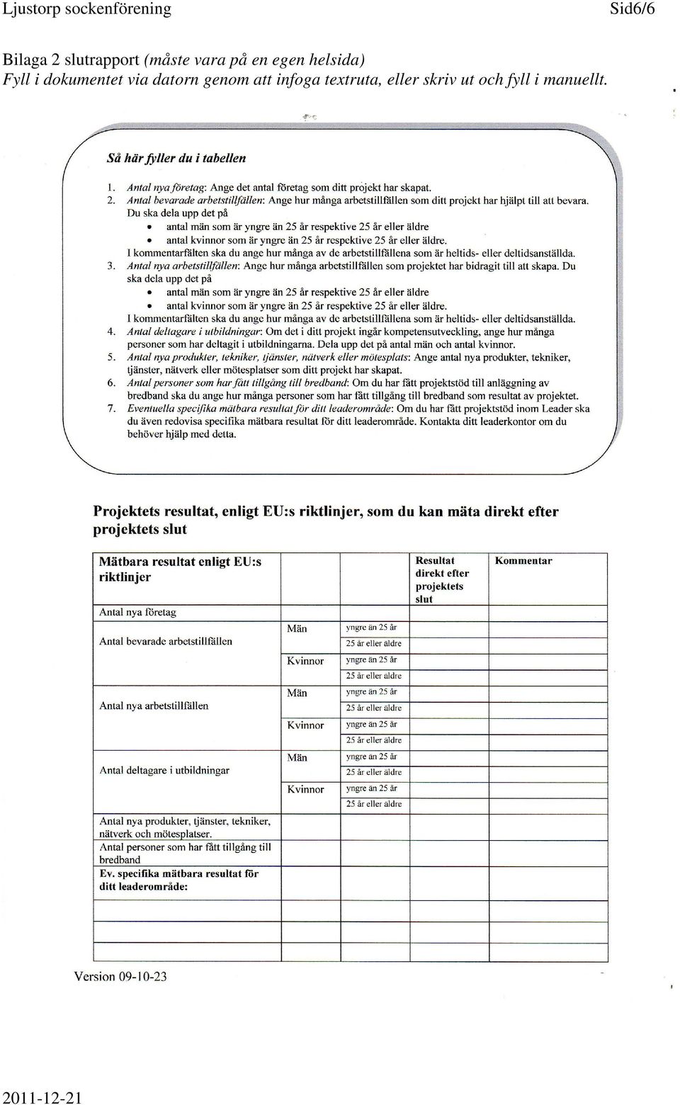 Fyll i dokumentet via datorn genom att