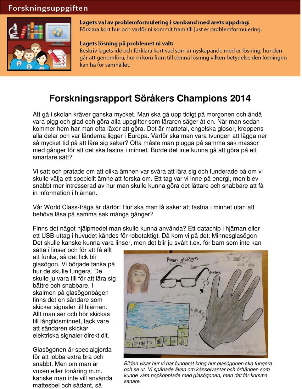 Varför ska man vara tvungen att lägga ner så mycket tid på att lära sig saker? Ofta måste man plugga på samma sak massor med gånger för att det ska fastna i minnet.