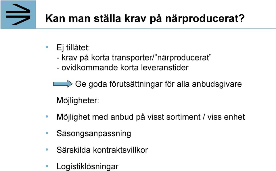 korta leveranstider Ge goda förutsättningar för alla anbudsgivare