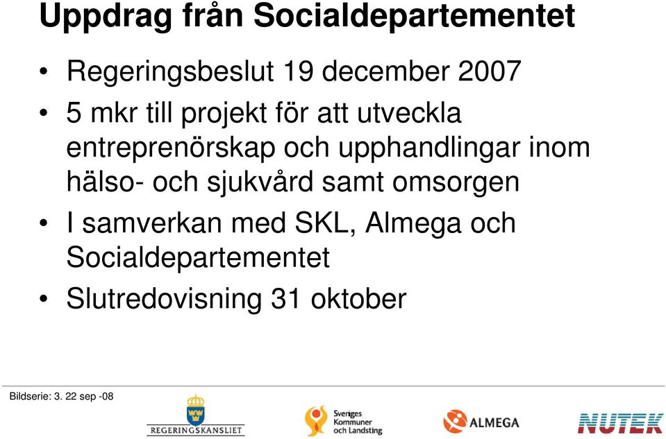 inom hälso- och sjukvård samt omsorgen I samverkan med SKL, Almega