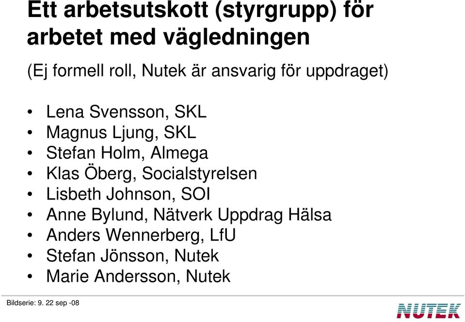 Öberg, Socialstyrelsen Lisbeth Johnson, SOI Anne Bylund, Nätverk Uppdrag Hälsa Anders
