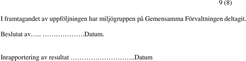Gemensamma Förvaltningen deltagit.