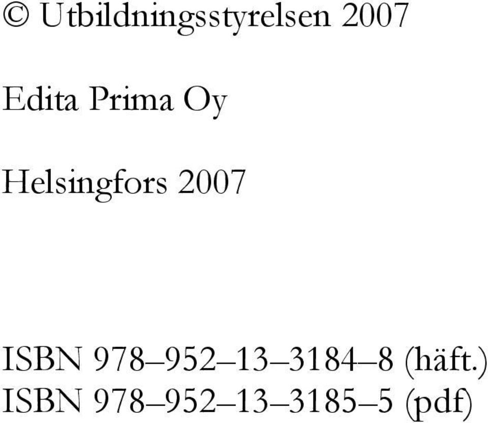 2007 ISBN 978 952 13 3184 8
