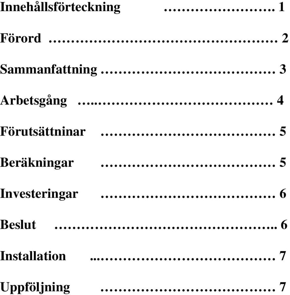 . 4 Förutsättninar 5 Beräkningar 5