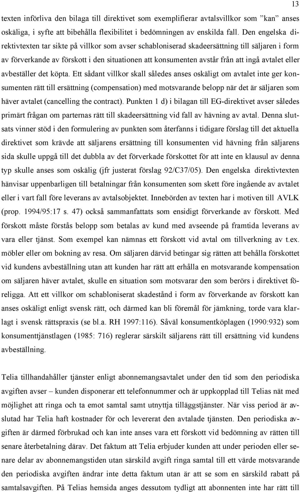 avtalet eller avbeställer det köpta.