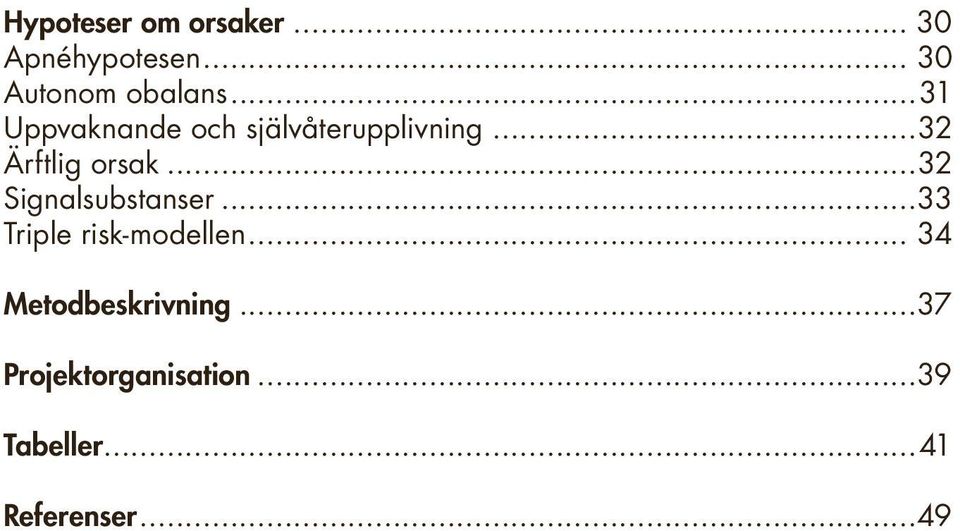 ..32 Signalsubstanser...33 Triple risk-modellen.