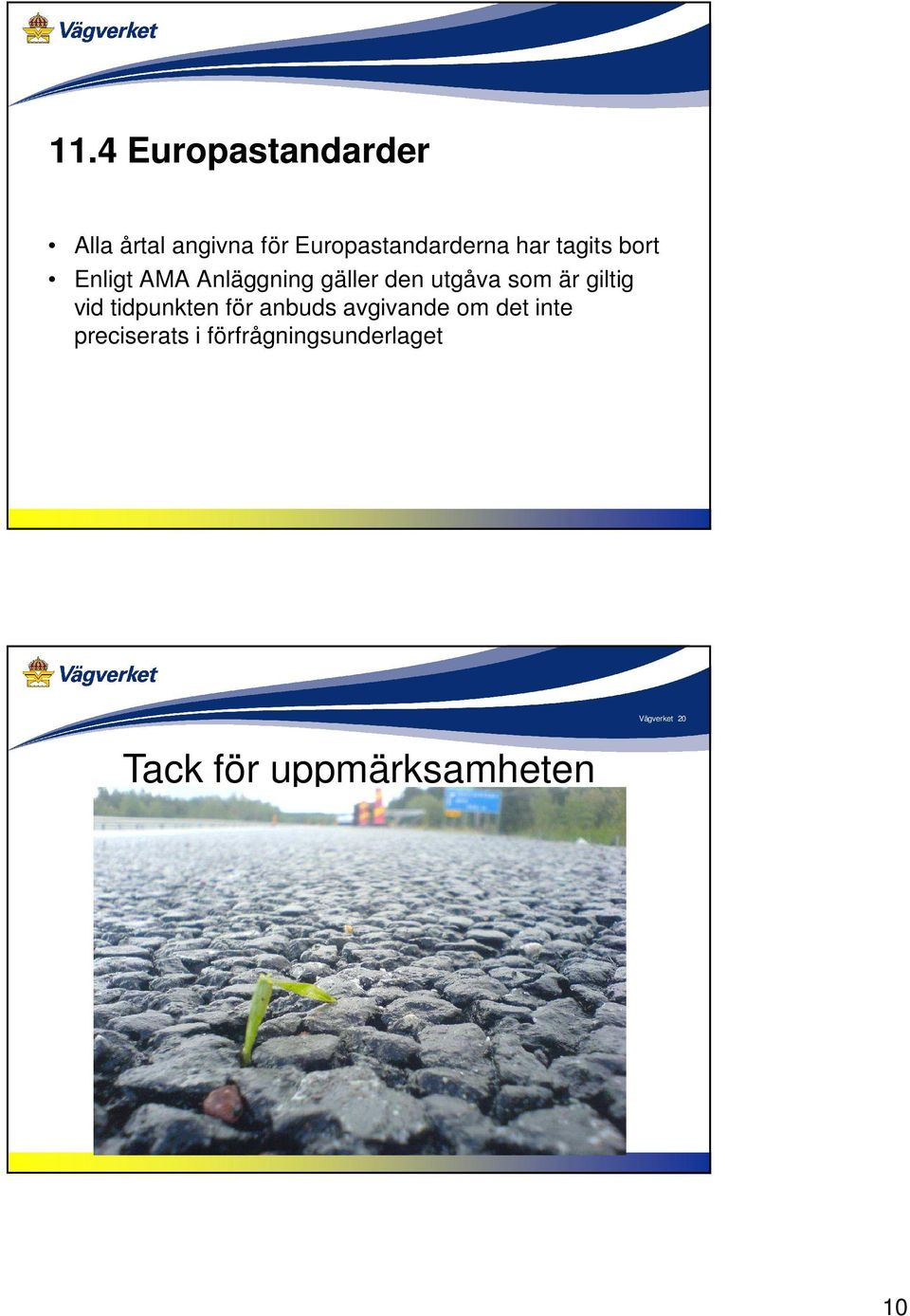 giltig vid tidpunkten för anbuds avgivande om det inte
