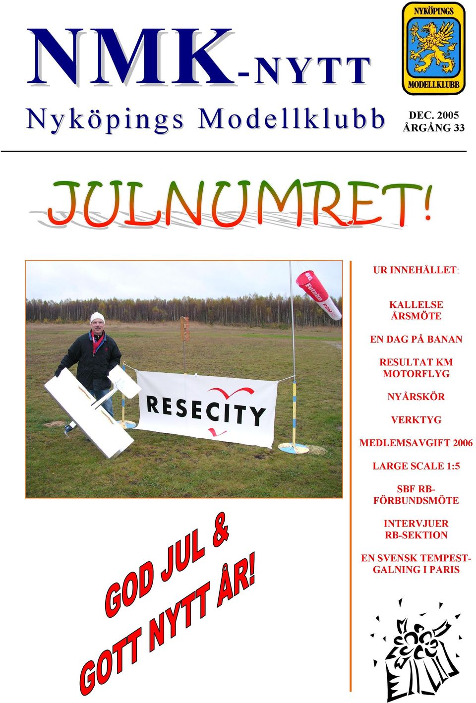 RESULTAT KM MOTORFLYG NYÅRSKÖR VERKTYG MEDLEMSAVGIFT 2006 LARGE