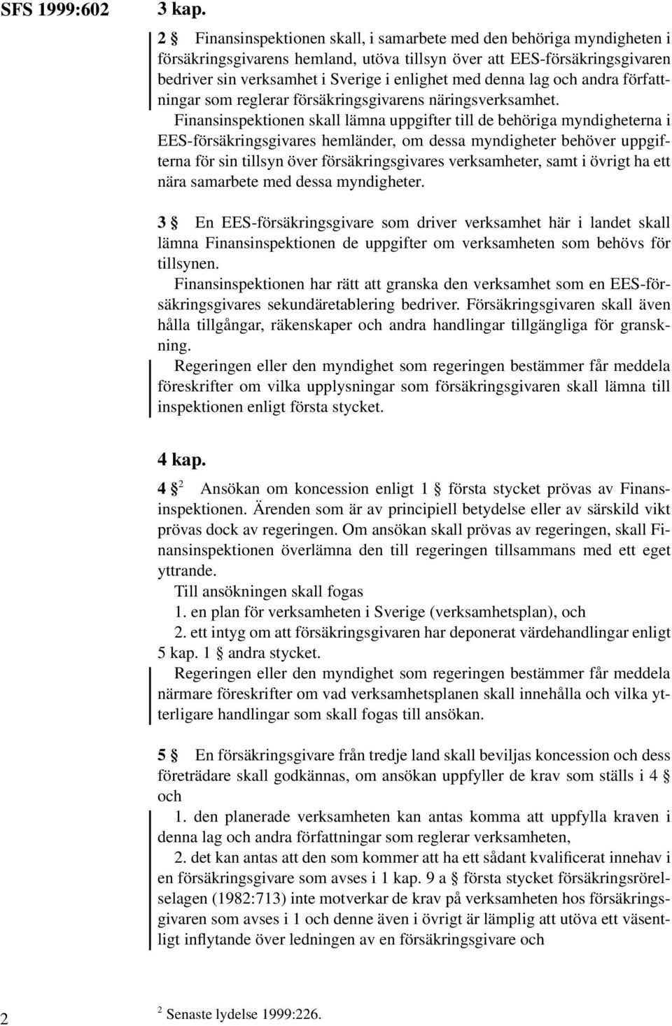 denna lag och andra författningar som reglerar försäkringsgivarens näringsverksamhet.