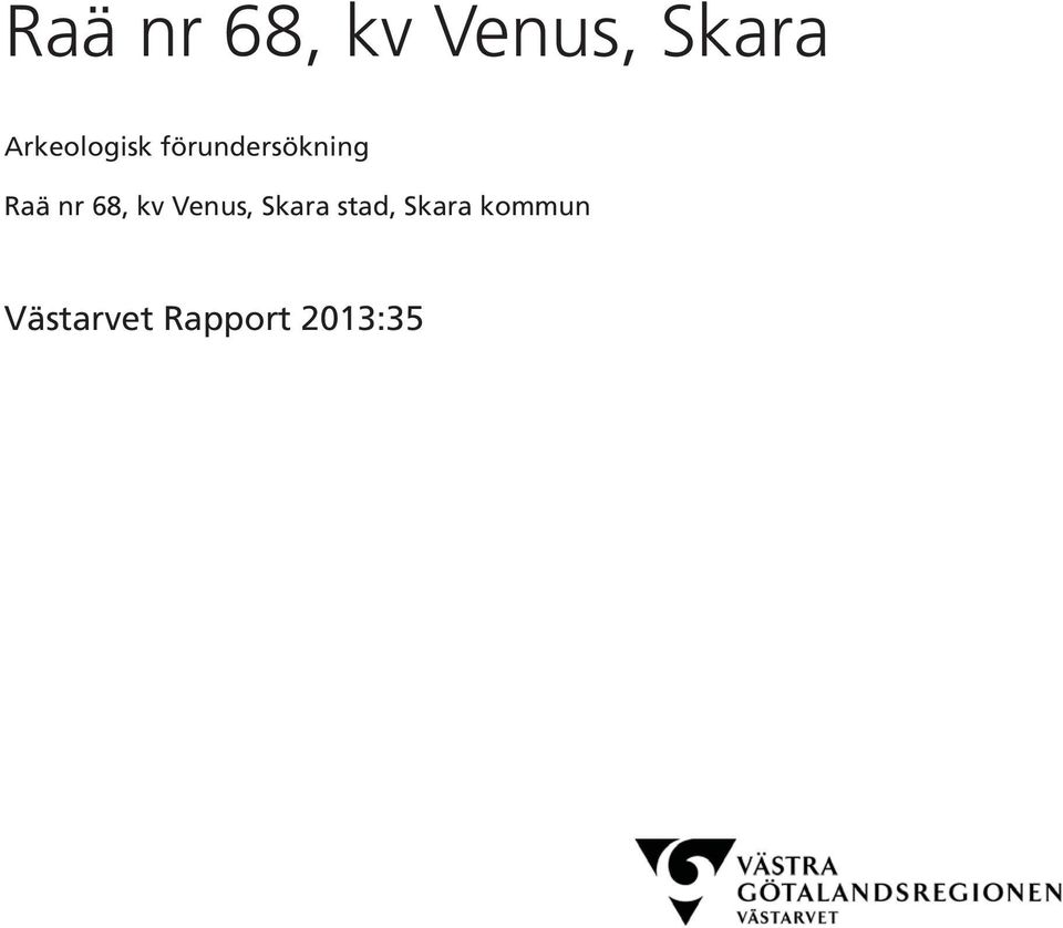 stad, Skara kommun Västarvet