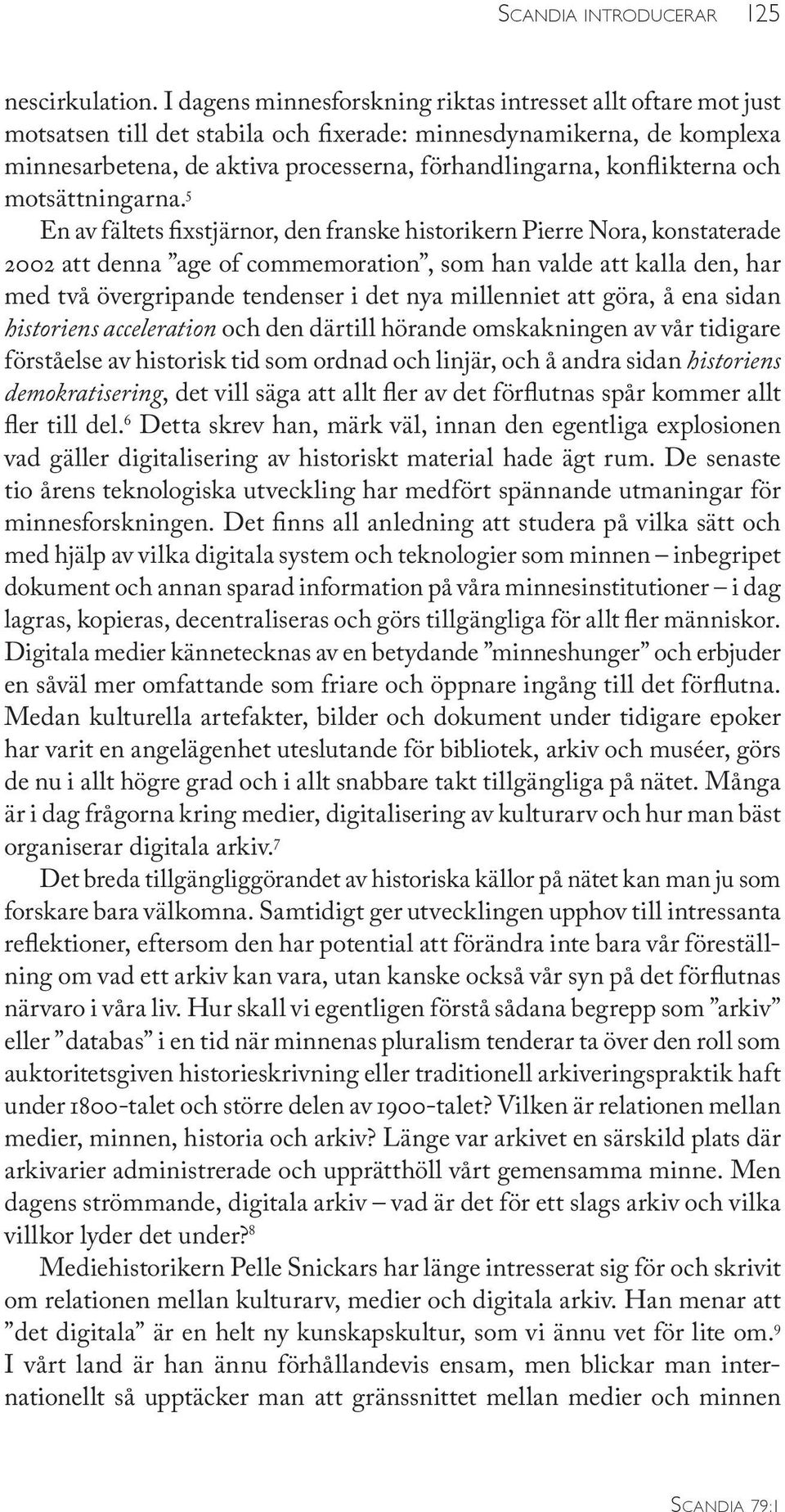 konflikterna och motsättningarna.