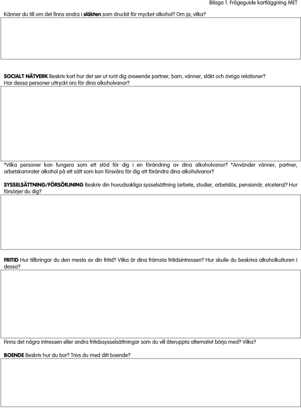 *Vilka personer kan fungera som ett stöd för dig i en förändring av dina alkoholvanor?