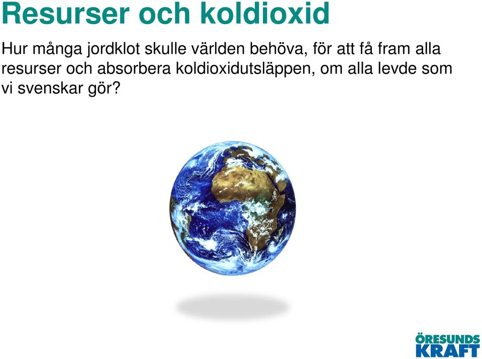 få fram alla resurser och absorbera