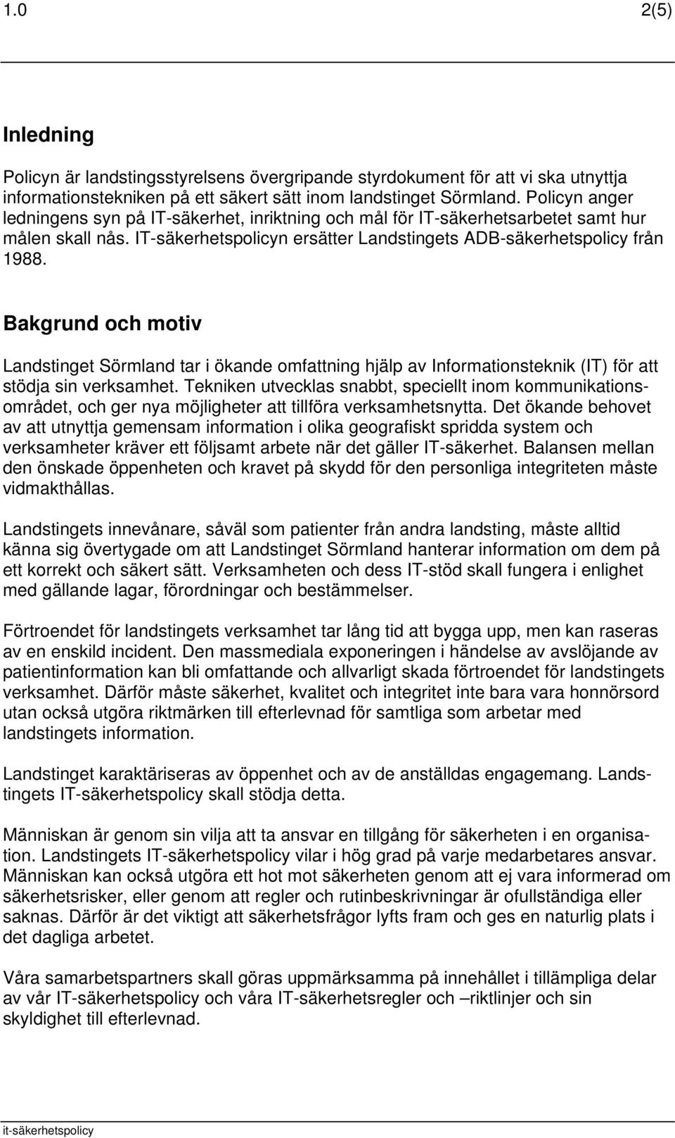 IT-säkerhetspolicy för Landstinget Sörmland - PDF Free Download