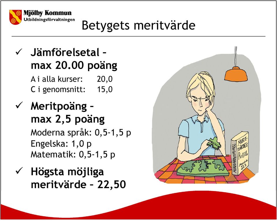 Meritpoäng max 2,5 poäng Moderna språk: 0,5-1,5 p