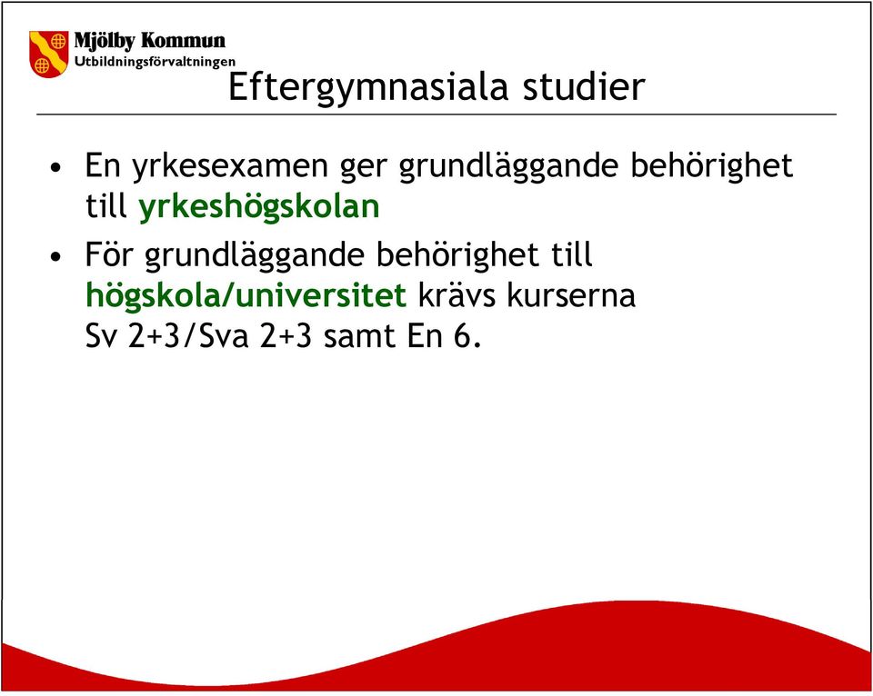 För grundläggande behörighet till