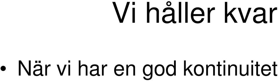 vi har en