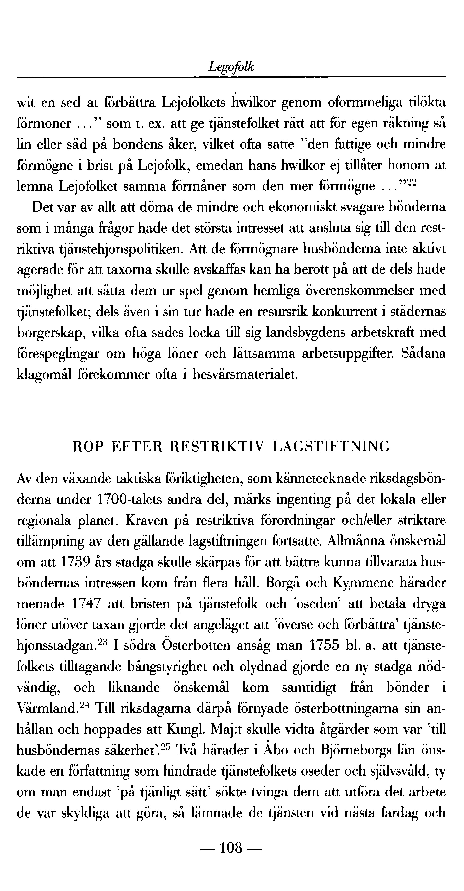 Legofolk wit en sed at förbättra Lejofolkets hwilkor genom oformmeliga tilökta förmoner..." som t. ex.