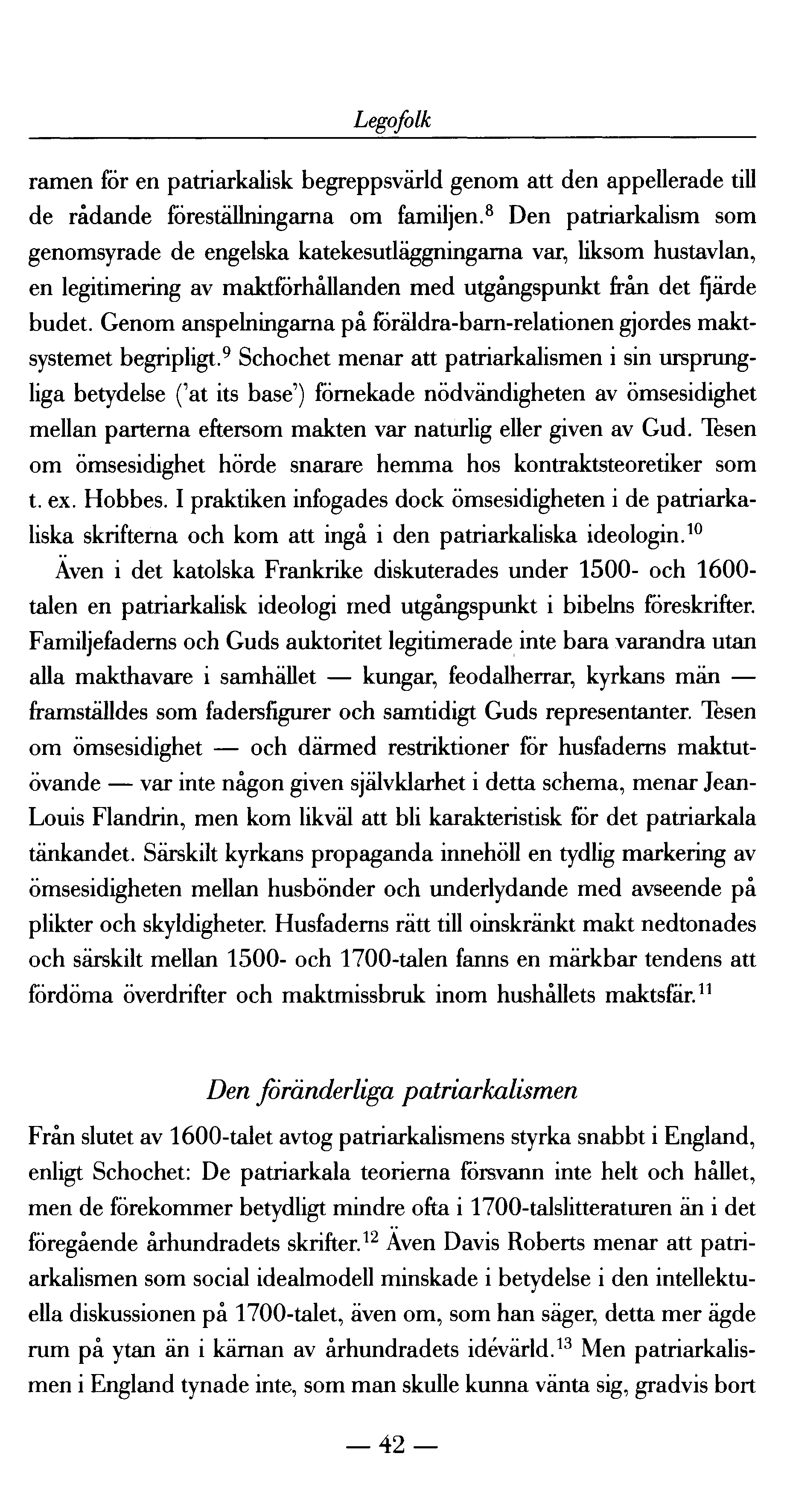 Legofolk ramen för en patriarkalisk begreppsvärld genom att den appellerade till de rådande föreställningarna om familjen.