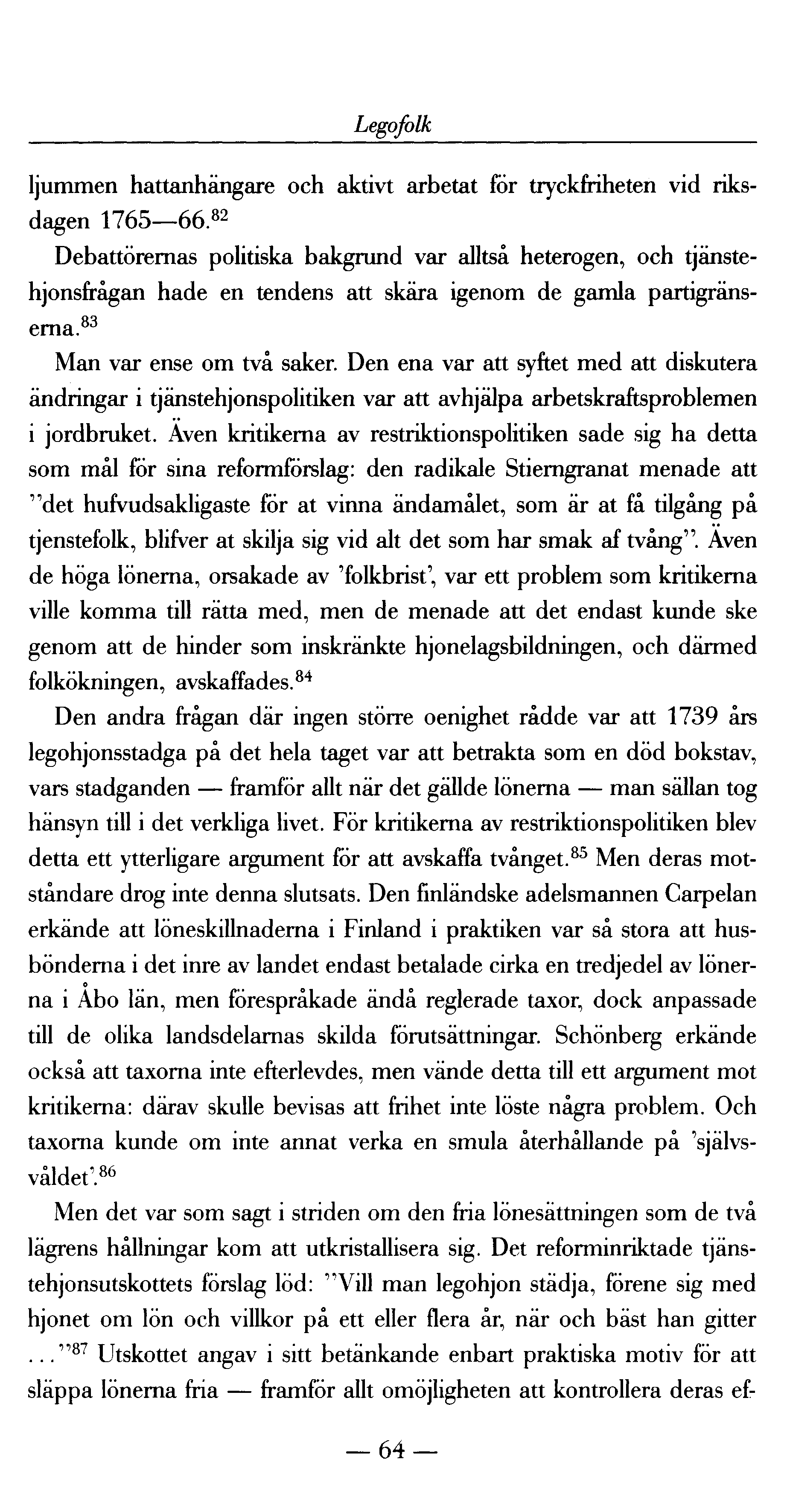 Legofolk ljummen hattanhängare och aktivt arbetat för tryckfriheten vid riksdagen 1765 66.