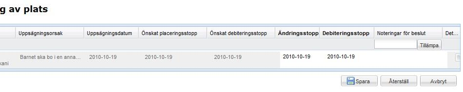 6. Klicka på Spara. Kontraktet är nu ändrat och sparat. 5.2 Godkänna uppsägning av plats I menyn väljer du Förskola/Fritidshem och sedan Godkänna.