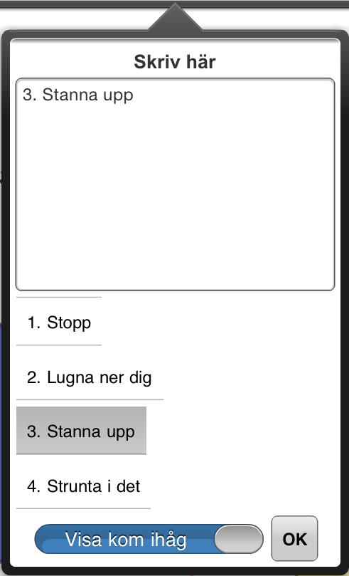 Instruktion Var sitter känslan 2016-02-25 14 (17) Värdeväljare Ibland ska forskaren gradera sin känsla eller andra saker. Använd dragregeln för att välja önskat värde (1-10).