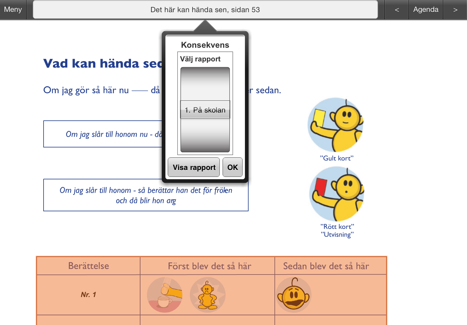 Instruktion Var sitter känslan 2016-02-25 17 (17) Sammanställningar I denna arbetsbok finns det två (sidan 53 och 54) sammanställningar över de berättelser som har skapats.