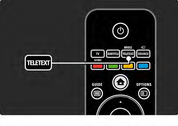 3.1.1 Välja en text-tv-sida De flesta TV-kanaler sänder text-tv-information. När du tittar på TV trycker du på Teletext. När du vill stänga text-tv trycker du på Teletext igen.