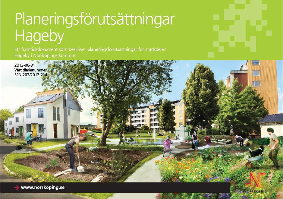 Trädgårdsstaden Hageby Trädgårdsstaden Hageby Stadsbyggnadskontoret ska studera hur vi kan tillvarata och utveckla de kvaliteter som finns i