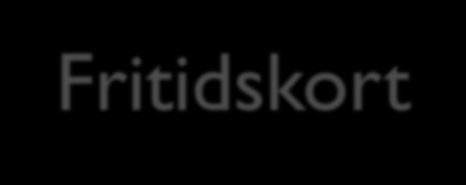 Fritidskort Nya fritidskort from 2015/2016 giltiga hela VGR Fritid vardag kl 19-22 Fritid vardag kl 14-24 Fritid vardag kl 14-24 + helg 00-24 Fritid vardag kl 14-24 + helg/lov 00-24 Fritid