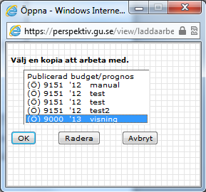 Figur 3.1.1.1: Skapa kopia Figur 3.1.1.2: Öppna 3.1.2 Öppna kopia/ta bort kopia En kopia eller den publicerade budgeten/prognosen nås genom att trycka på ikonen Öppna.