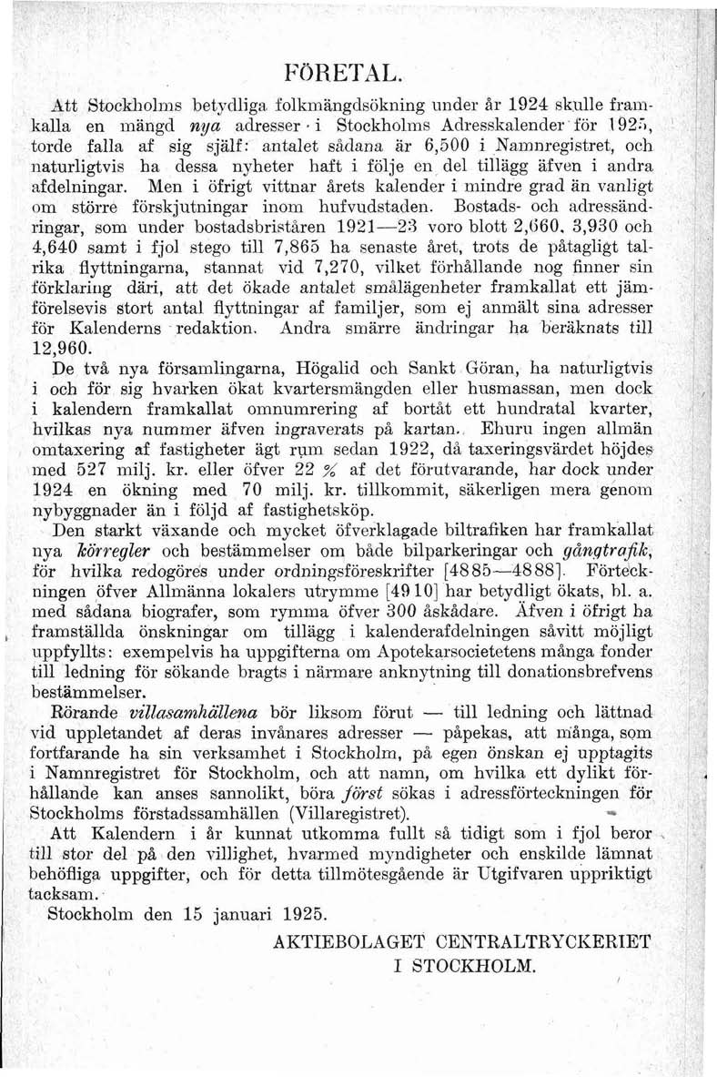 Att Stockholn~s betydliga folkmängdsökning under år 1924 skulle framkalla en mängd nya adresser.i Stockholms Adresskalender för 192.