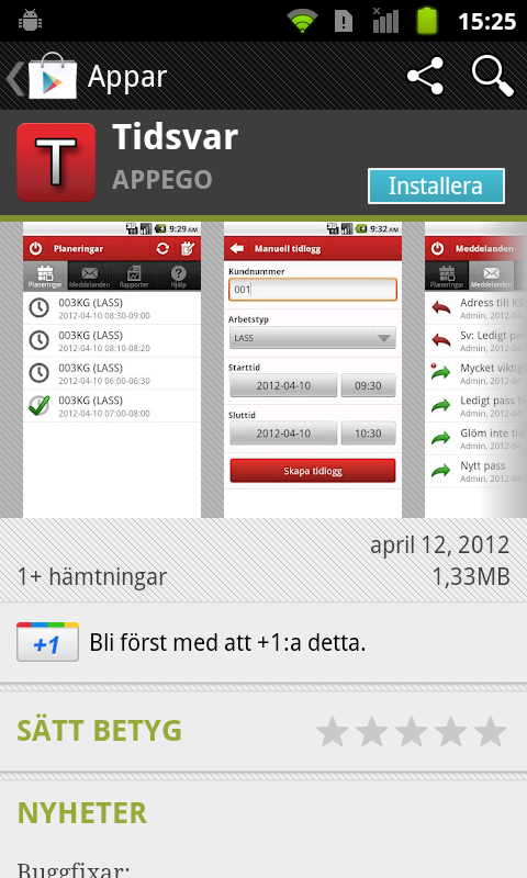 Handledning Tidsvar Android Applikation Version 1.1 Kom igång 1.1 Nedladdning av applikationen från Android Market/Google Play Gå in på Android market och sök på Tidsvar i ett ord.