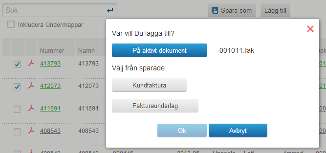 Importera följefil till fakturaunderlag/kundfaktura Klicka på knappen Lägg till för att lägga till ikryssade följefiler till ett redan existerande fakturaunderlag eller kundfaktura.