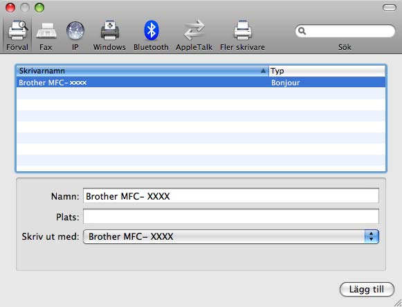Nätverksutskrift från en Macintosh e Välj Brother MFC-XXXX (XXXX står för modellnamnet) och klicka sedan på Lägg till.