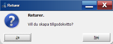 Retur/Tillgodokvitton Sätter artikeln till retur. När man går till betalsidan när en artikel är satt som retur får man följande fråga. Svarar man ja på denna kommer ett tillgodokvitto att skrivas ut.