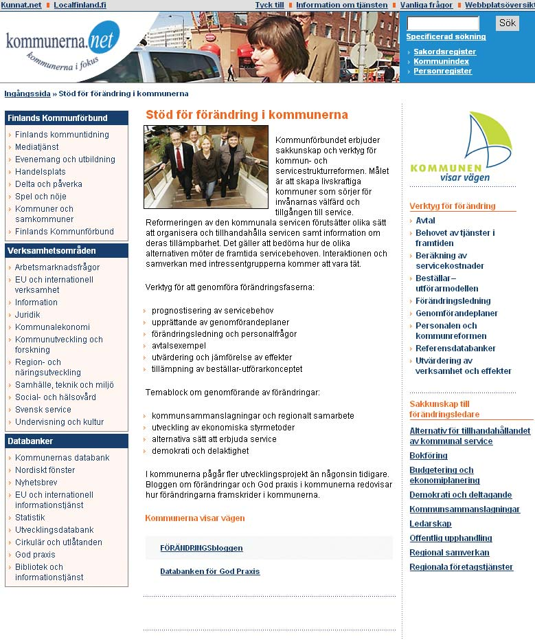 Kommunförbundet som partner till kommunerna Finlands Kommunförbund stödjer tillsammans med sina egna bolag kommunerna i arbetet med att bereda, genomföra och utvärdera reformen.