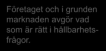 Frågor som ibland ställs till Skatteverket Ska företagen självmant ta på sig att läka brister i lagstiftningen?