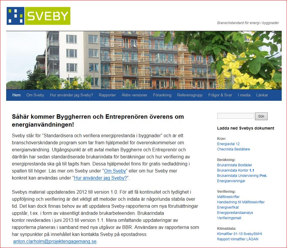 Sveby-standarderna Handledning och ordlista Krav - Energiavtal 12 Beräkning - Brukarindata bostäder - Brukarindata kontor - Brukarindata