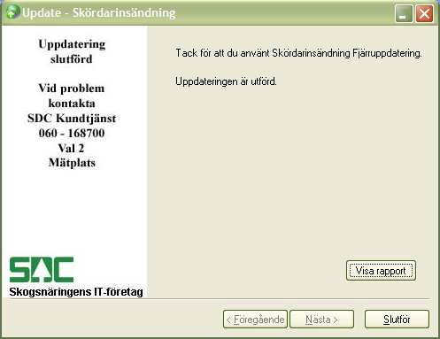 Tryck på Slutför i denna bild så kopplar programmet ner. 11 Kundsupport En kortfattad beskrivning av funktionerna i programmet fås via Hjälp-knappen till höger i programmet.