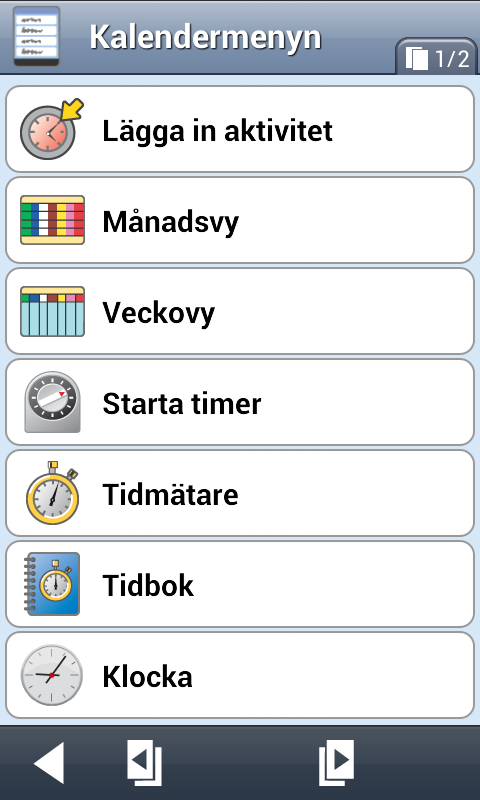 Funktioner i Kalendermenyn Ska användaren kunna lägga in nya aktiviteter själv? Ska användaren kunna gå till andra dagar i kalendern?