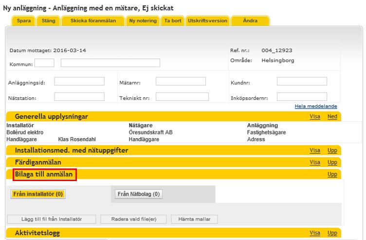 10. Bilagor och mallar Bilagor hanteras i en separat sektion nederst i Ärendet anmälan: Lägg till fil från installatör Radera vald fil Hämta mallar Med denna knapp/funktion lägger man till