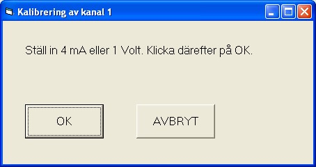 För att starta kalibrering av en kanal, anslut en ström- eller spänningskälla. Klicka sedan på texten för kanalen, t,ex Kanal 1.