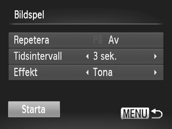 Repetera Visar bilderna igen Tidsintervall Visningstid för varje bild Effekt Övergångseffekter när enheten växlar mellan bilder Välj [Starta].