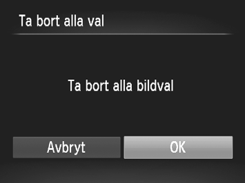 Välja bilder för utskrift (DPOF) Ställa in alla bilder för utskrift en gång Ta bort alla val Välj [Välj alla bilder]. Välj [Välj alla bilder] på skärmen i steg 1 på s. 113 och tryck på m-knappen.